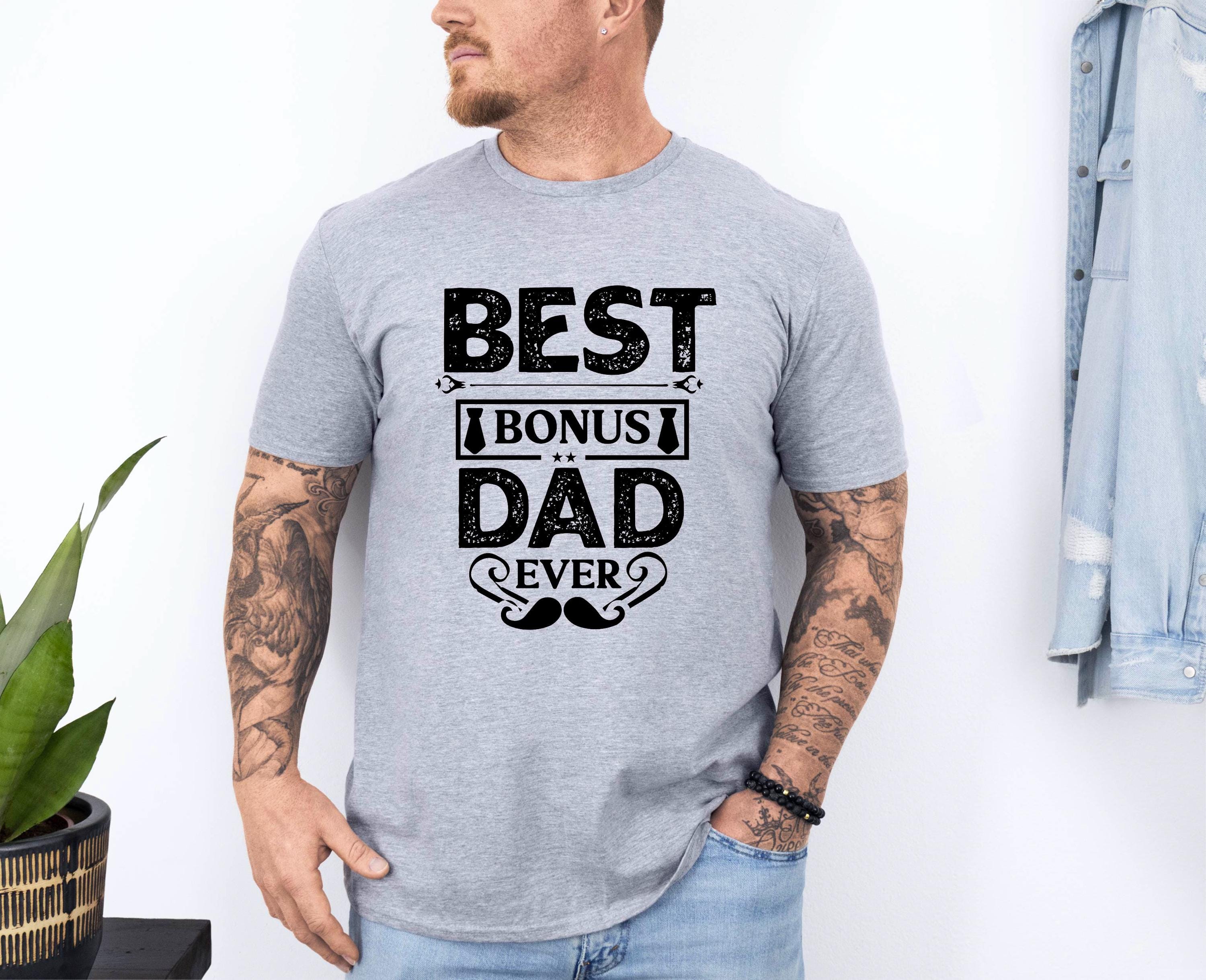 Best Bonus Dad Ever T Shirt, Retro Bonus Dad Shirt, Step Dad Shirt, Father's Day Gift For Stepfather, Unisex Short Sleeve Tee, Crewneck Top